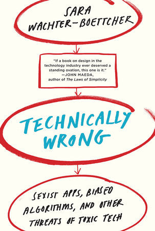 Technically Wrong Paperback by Sara Wachter-Boettcher