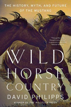 Wild Horse Country Paperback by David Philipps