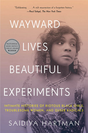Wayward Lives, Beautiful Experiments Paperback by Saidiya Hartman