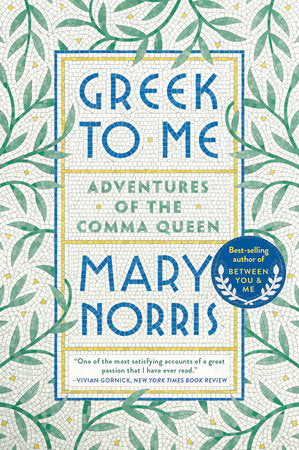 Greek to Me Paperback by Mary Norris