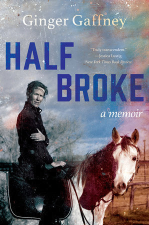 Half Broke Paperback by Ginger Gaffney