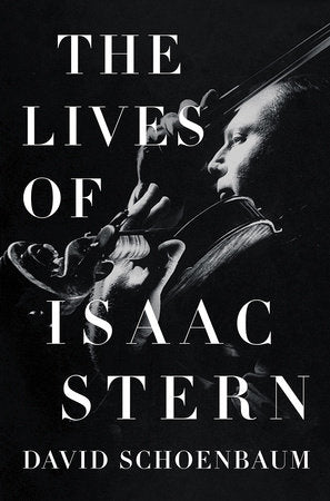The Lives of Isaac Stern Hardcover by Schoenbaum, David