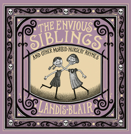 The Envious Siblings Hardcover by Landis Blair