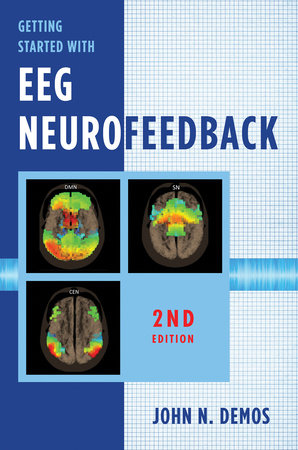 Getting Started with EEG Neurofeedback, Second Edition Hardcover by John N Demos