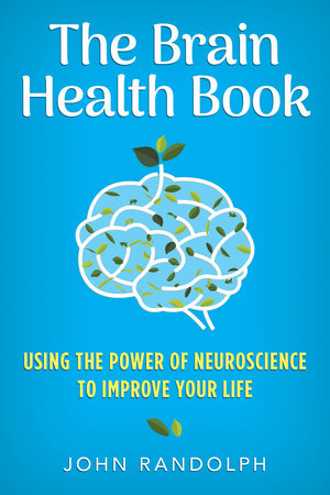 The Brain Health Book Hardcover by John Randolph