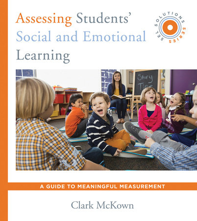 Assessing Students' Social and Emotional Learning Paperback by Clark McKown