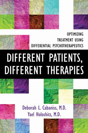 Different Patients, Different Therapies Hardcover by Deborah L Cabaniss