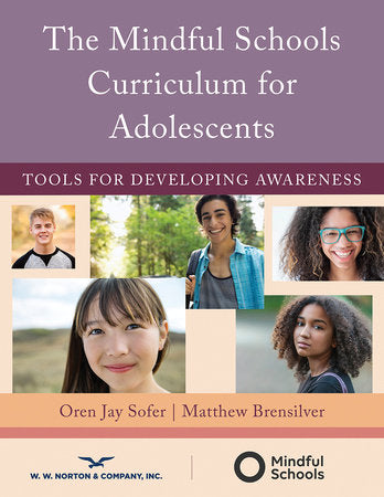 The Mindfulness Schools Curriculum for Adolescents Paperback by Oren Jay Sofer