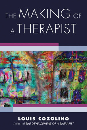 The Making of a Therapist Paperback by Louis Cozolino