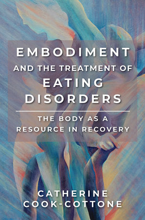 Embodiment and the Treatment of Eating Disorders Paperback by Cook-Cottone, Catherine