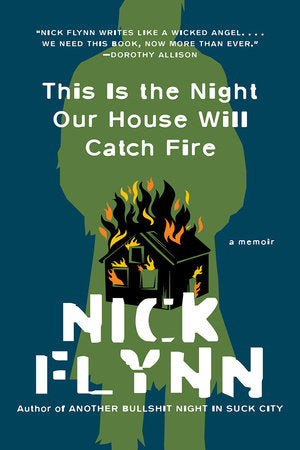 This Is the Night Our House Will Catch Fire Paperback by Nick Flynn