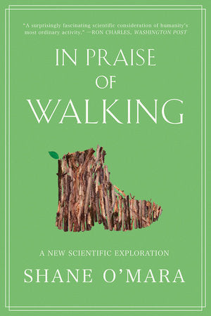 In Praise of Walking Paperback by Shane O'Mara
