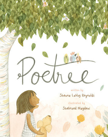 Poetree Hardcover by Shauna LaVoy Reynolds; illustrated by Shahrzad Maydani