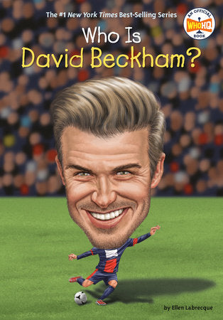 Who Is David Beckham? Paperback by Ellen Labrecque; Illustrated by John Hinderliter