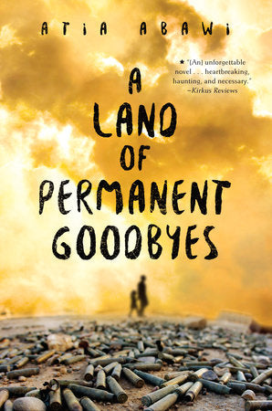 A Land of Permanent Goodbyes Paperback by Atia Abawi