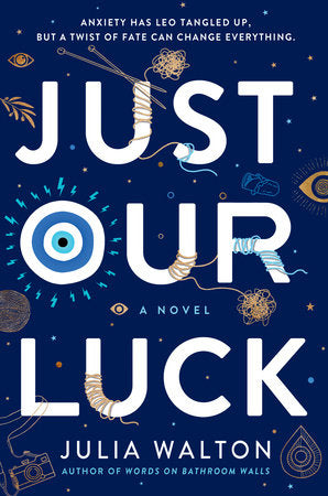 Just Our Luck Paperback by Julia Walton