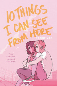 10 Things I Can See From Here Paperback by Carrie Mac
