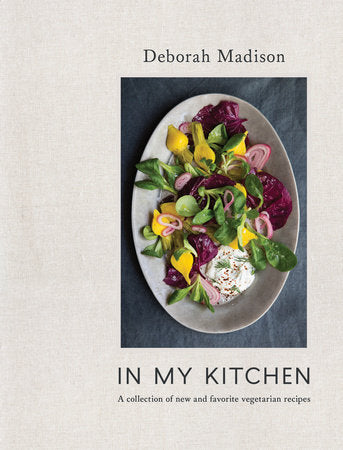 In My Kitchen: A Collection of New and Favorite Vegetarian Recipes [A Cookbook] Hardcover by Deborah Madison