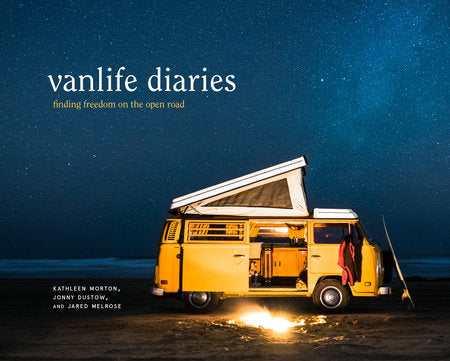 Vanlife Diaries Hardcover by Kathleen Morton, Jonny Dustow, and Jared Melrose