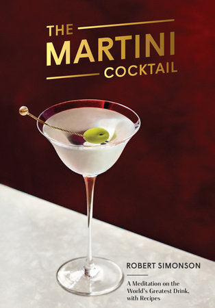 The Martini Cocktail Hardcover by Robert Simonson