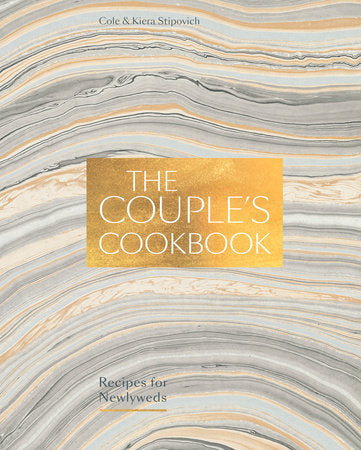 The Couple's Cookbook Hardcover by Cole and Kiera Stipovich
