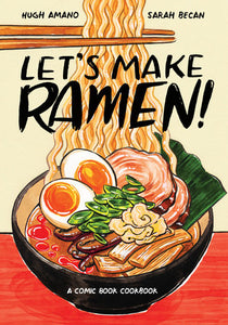 Let's Make Ramen! Paperback by Hugh Amano and Sarah Becan