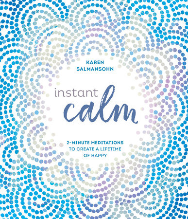 Instant Calm Hardcover by Karen Salmansohn