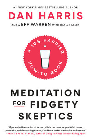 Meditation for Fidgety Skeptics Paperback by Dan Harris