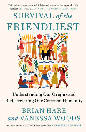 Survival of the Friendliest Paperback by Brian Hare and Vanessa Woods