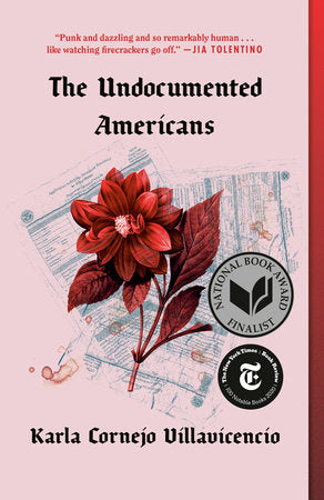 The Undocumented Americans Paperback by Karla Cornejo Villavicencio