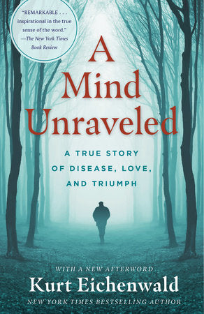 A Mind Unraveled Paperback by Kurt Eichenwald
