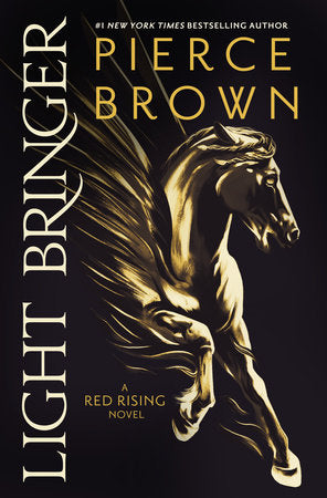 Light Bringer: A Red Rising Novel Hardcover by Pierce Brown