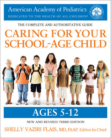 Caring for Your School-Age Child, 3rd Edition Paperback by American Academy of Pediatrics; Shelly Vaziri Flais, MD, FAAP, Editor-in-Chief
