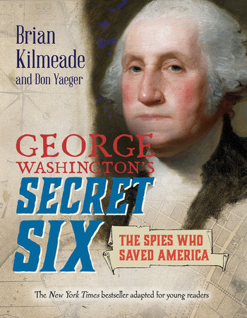 George Washington's Secret Six (Young Readers Adaptation) Paperback by Brian Kilmeade and Don Yaeger