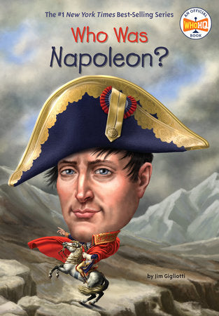 Who Was Napoleon? Paperback by Jim Gigliotti; Illustrated by Gregory Copeland