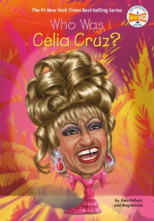Who Was Celia Cruz? Paperback by Pam Pollack and Meg Belviso; Illustrated by Jake Murray