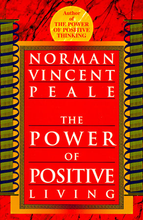 The Power of Positive Living Paperback by Norman Vincent Peale