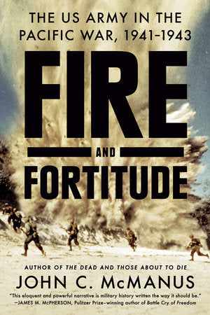 Fire and Fortitude Paperback by John C. McManus