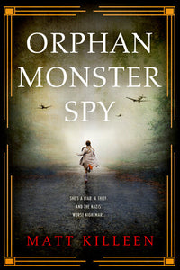 Orphan Monster Spy Paperback by Matt Killeen