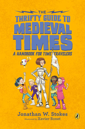 The Thrifty Guide to Medieval Times Paperback by Jonathan W. Stokes; Illustrated by Xavier Bonet