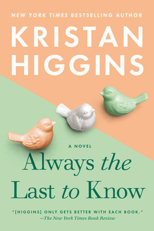 Always the Last to Know Paperback by Kristan Higgins