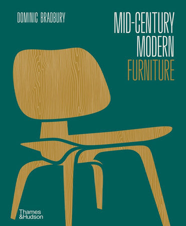 Mid-Century Modern Furniture Hardcover by Dominic Bradbury