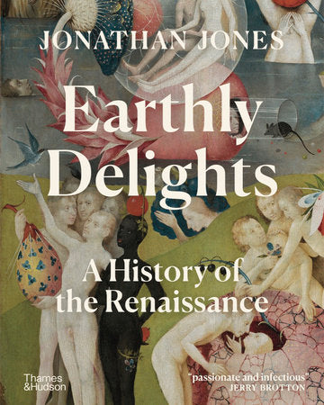 Earthly Delights Hardcover by Jonathan Jones