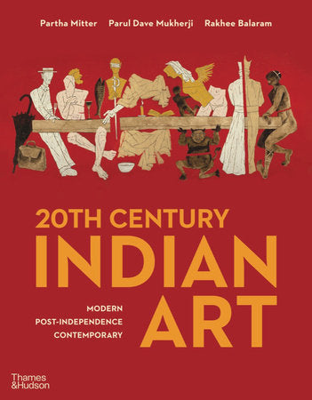 20th Century Indian Art Hardcover by Rakhee Balaram and Partha Mitter
