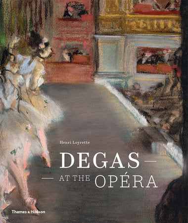 Degas at the Opera Hardcover by Loyrette, Henri