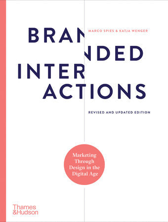 Branded Interactions Hardcover by Marco Spies; Katja Wenger