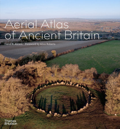 Aerial Atlas of Ancient Britain Hardcover by David R. Abram