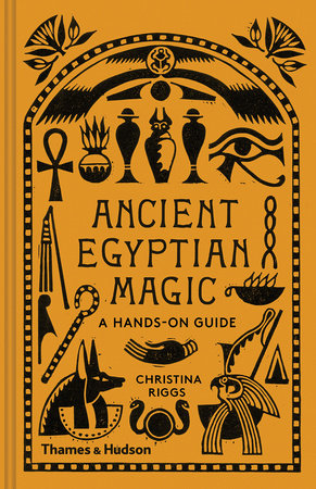 Ancient Egyptian Magic Hardcover by Christina Riggs