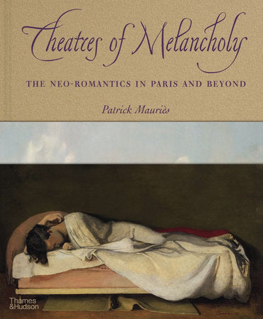 Theaters of Melancholy Hardcover by Patrick Mauriès