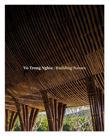 Vo Trong Nghia: Building Nature Paperback by Vo Trong Nghia